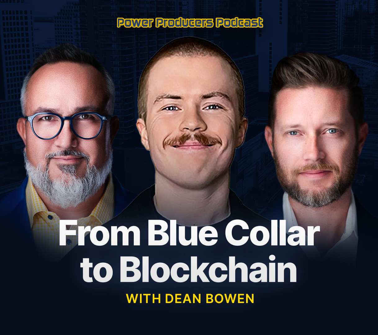From Blue Collar to Blockchain with Dean Bowen