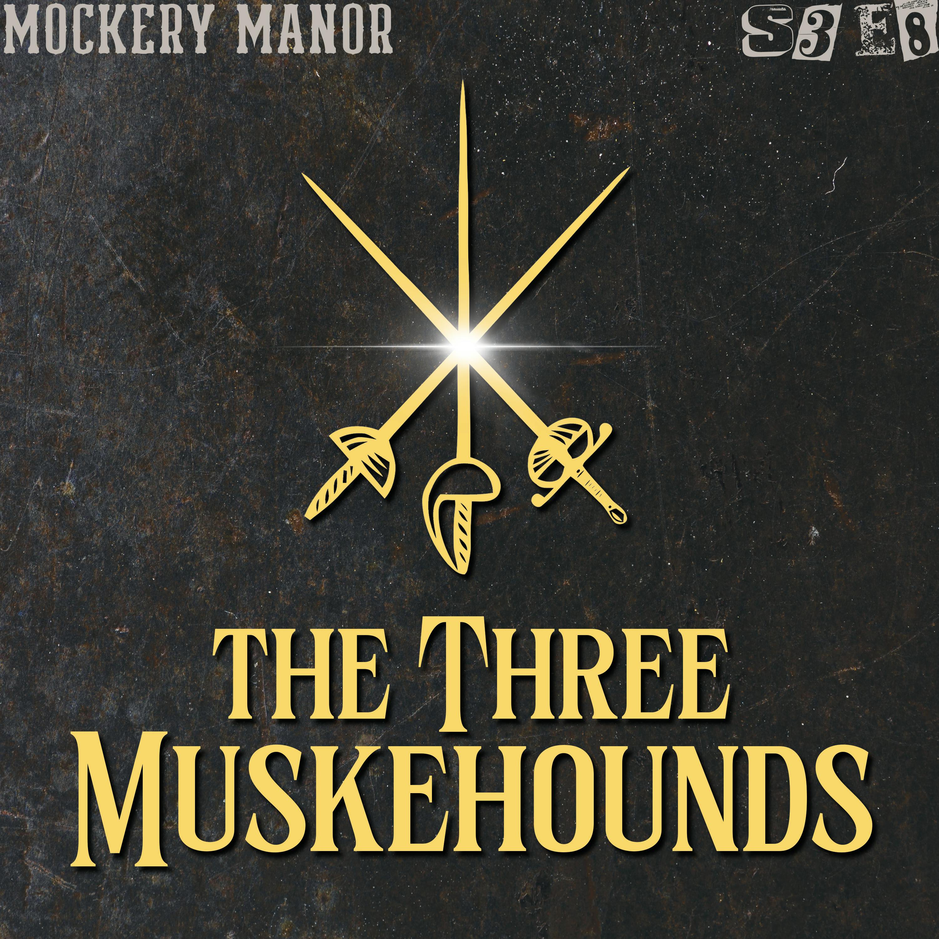 S3 E8 - The Three Muskehounds