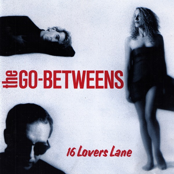 Love That Album Podcast Episode 163 - The Go Betweens "16 Lovers Lane"