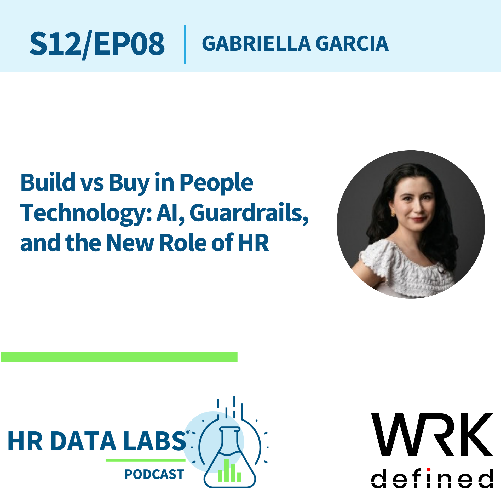 Gabriella Garcia - Build vs Buy in People Technology: AI, Guardrails, and the New Role of HR