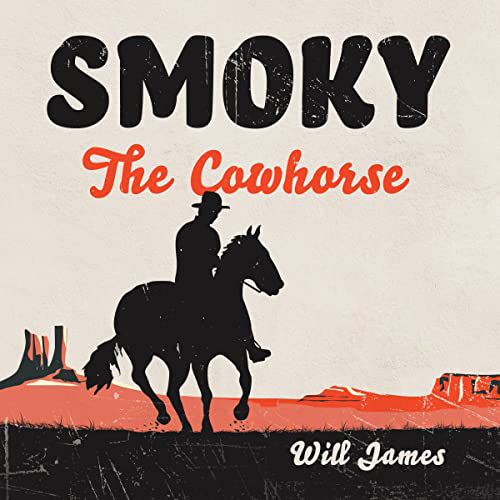 Smoky The Cowhorse by Will James ~ Full Audiobook