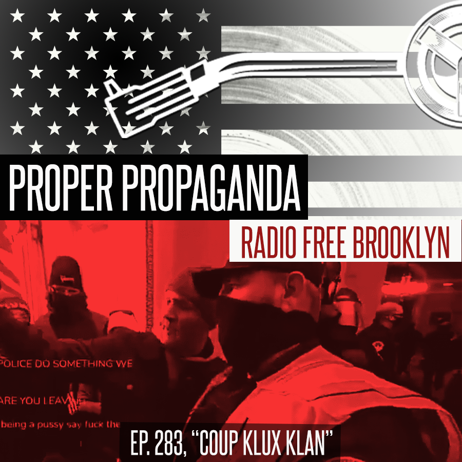 Proper Propaganda Ep. 283, "Coup Klux Klan" episode artwork
