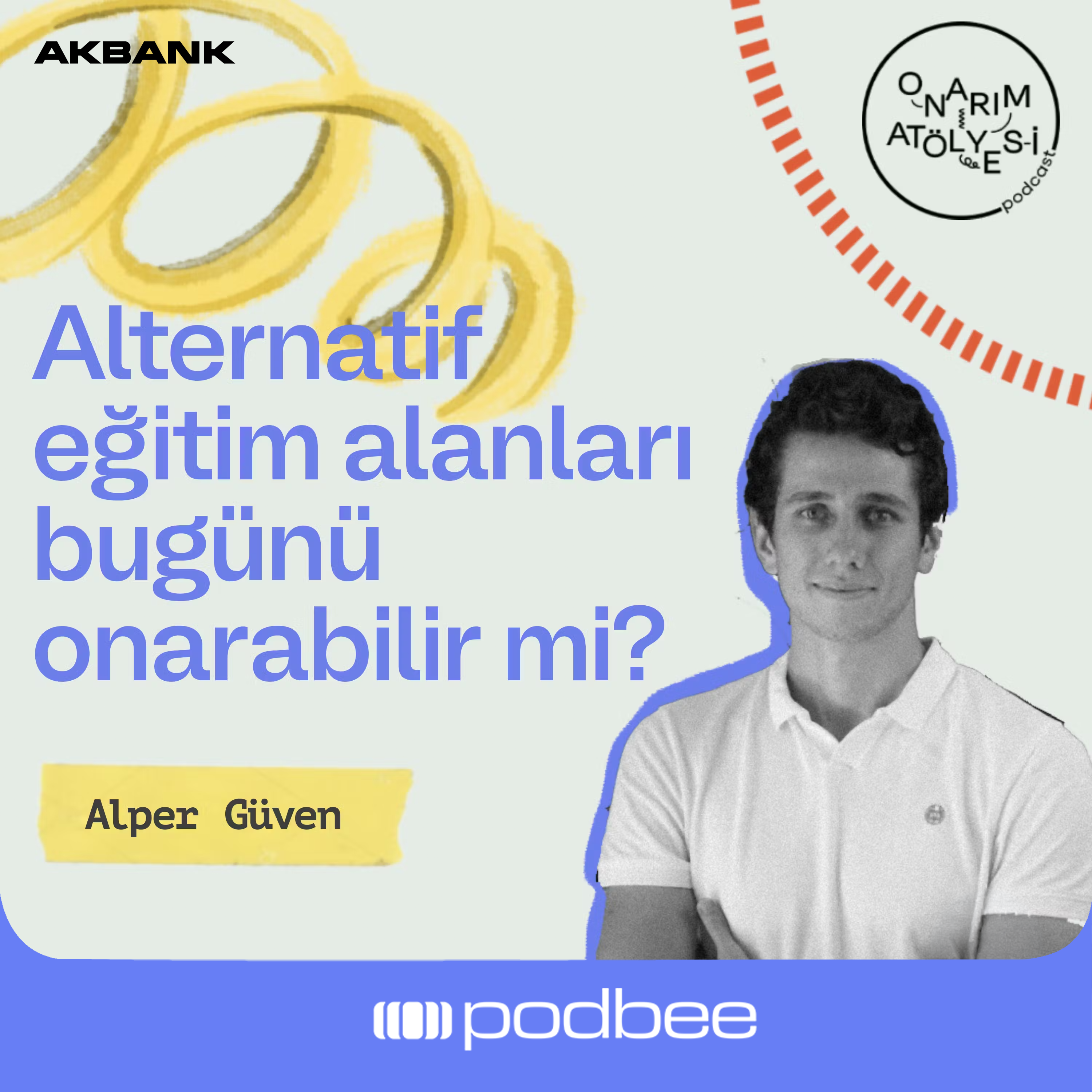 S1E5: Alternatif Eğitim Alanları Bugünü Onarır Mı? // Konuk: Alper Güven