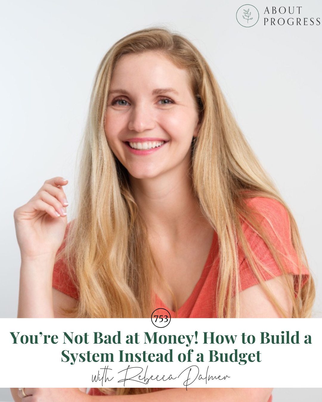 AP 753: You’re Not Bad at Money! How to Build a System Instead of a Budget || with Rebecca Palmer