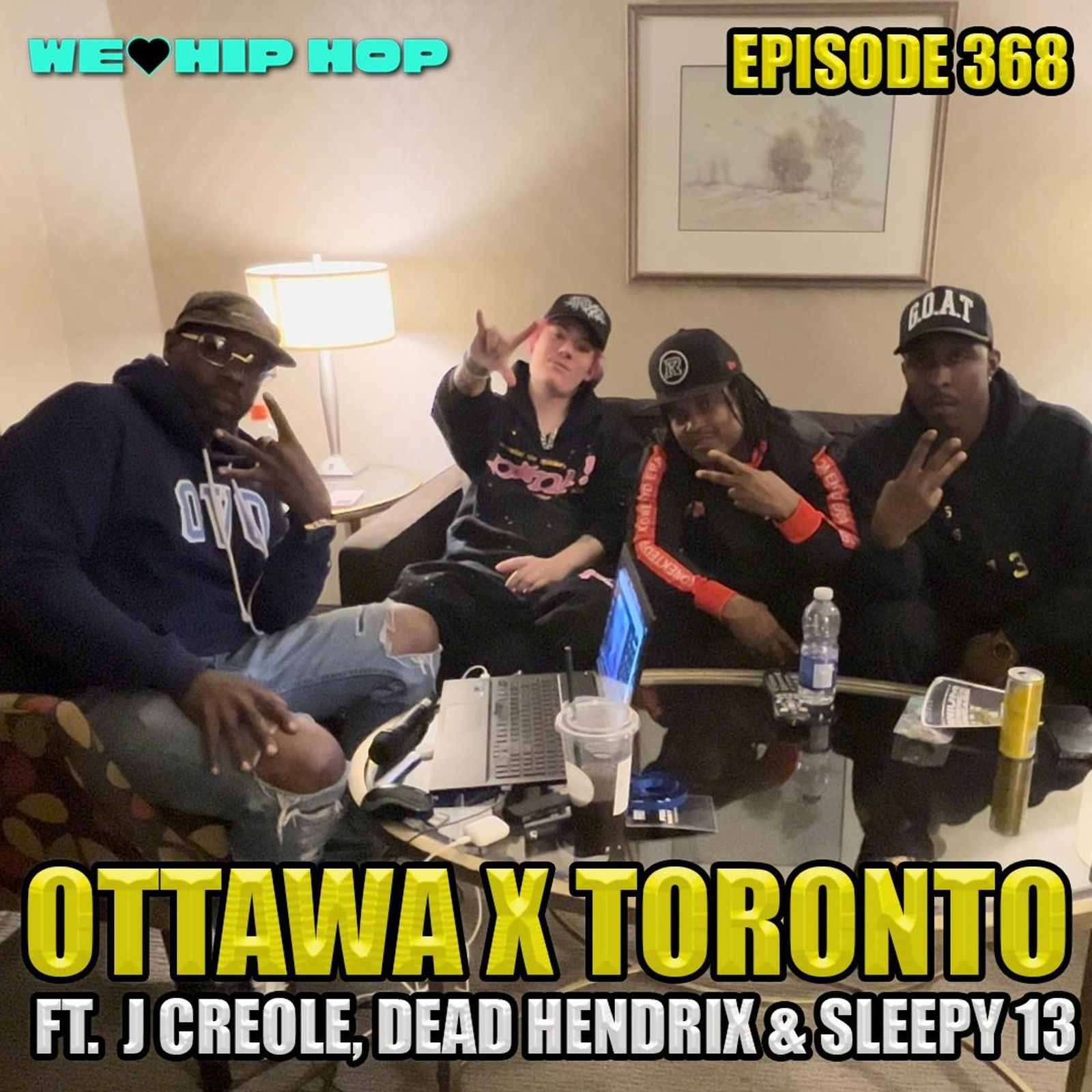 Episode 368 | Ottawa X Toronto ft. J Creole, Dead Hendrix & Sleepy 13 | We Love Hip Hop Podcast episode artwork