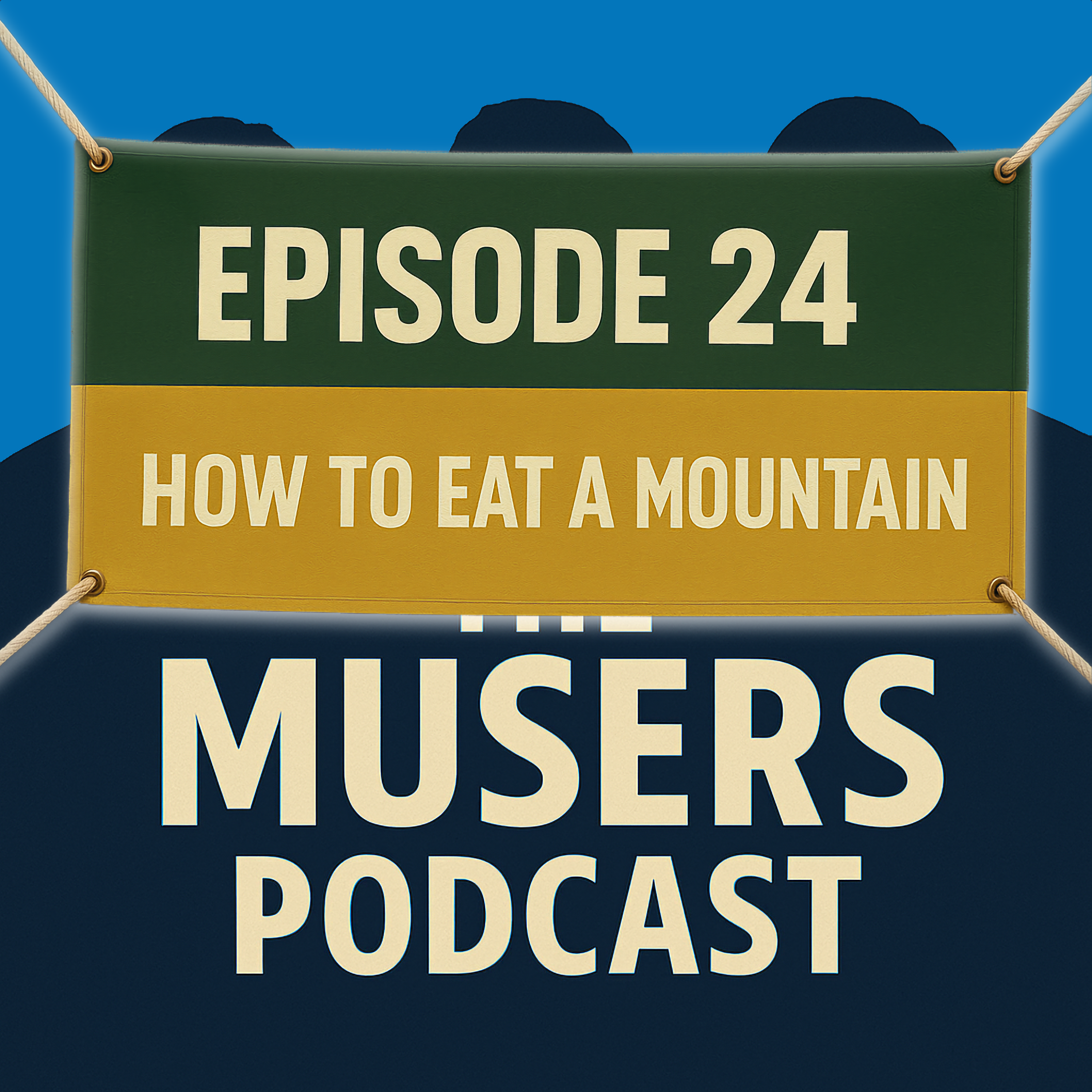 How to Eat a Mountain - Episode 24