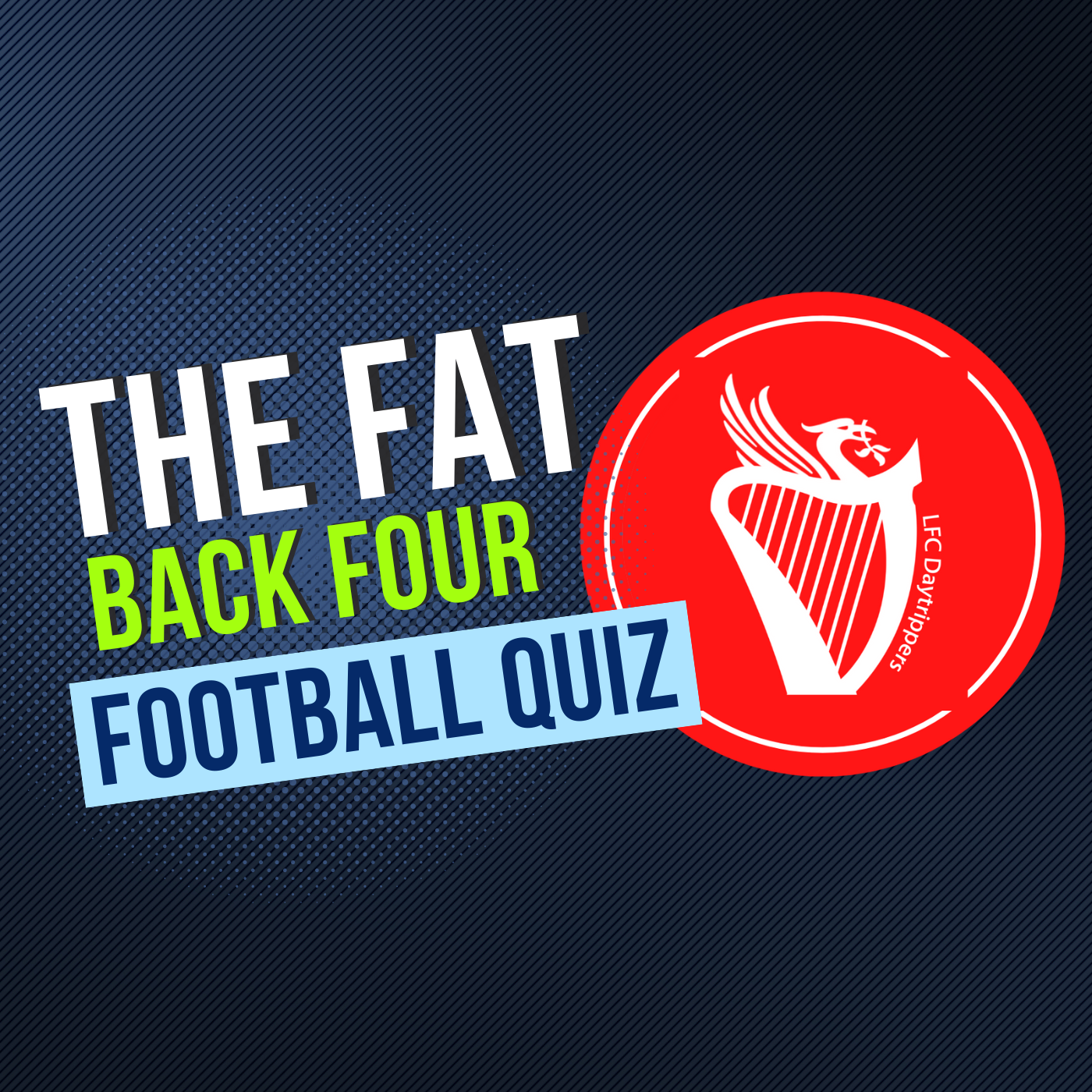 A Football Quiz | The Fat Back Four episode artwork