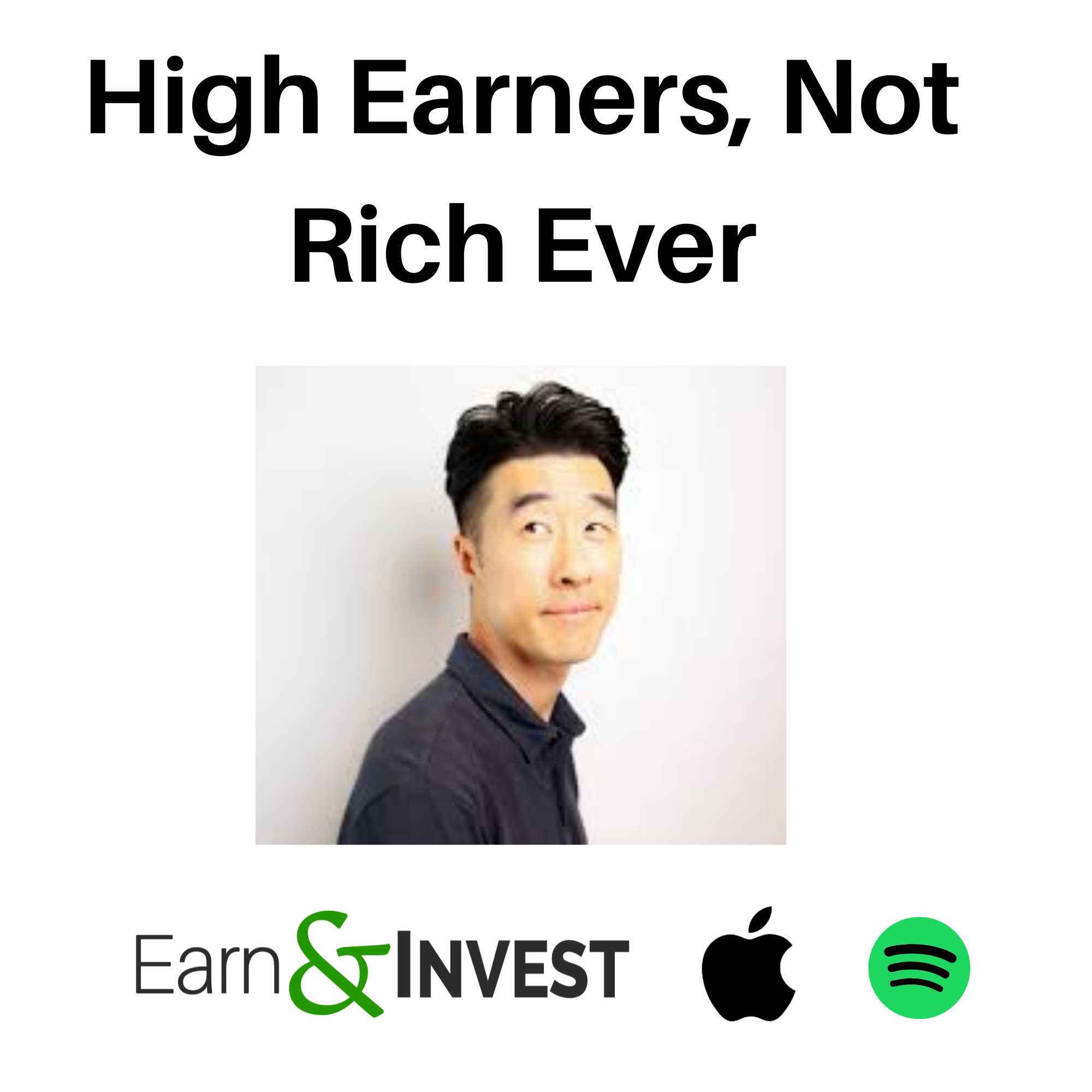 High Earners, Not Rich Ever w/ Tae Kim