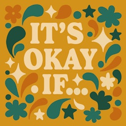Artwork for It’s Okay If… Permission Slips for Mental Health, Self-Acceptance, and Growth