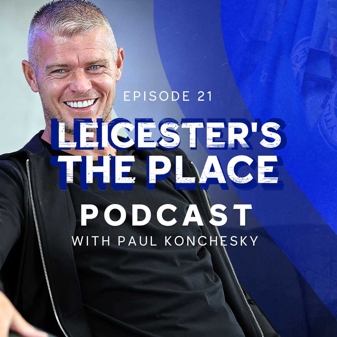 Paul Konchesky | Dressing Room Tales, Promotion & Wolves Wondergoal! | Leicester’s The Place Podcast: Episode 21