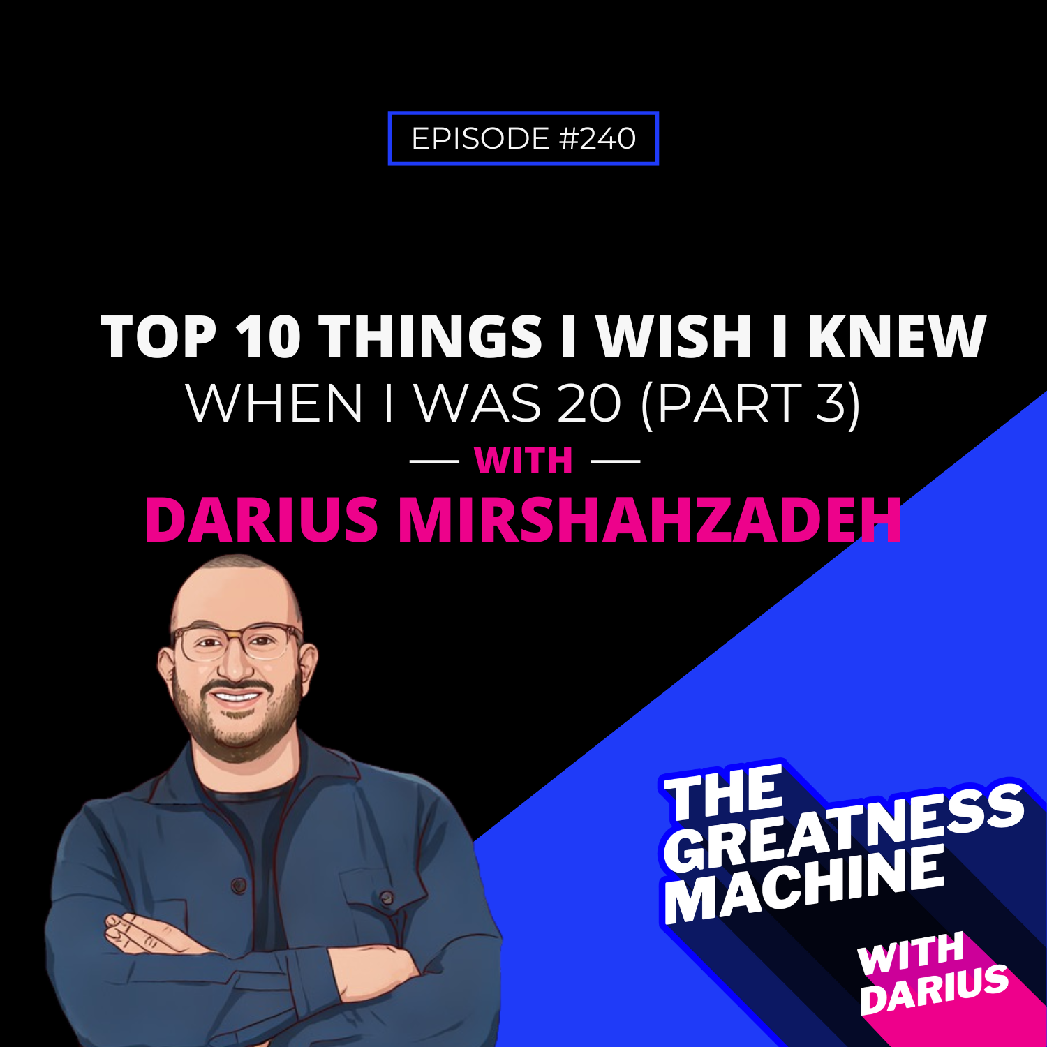 240 | Top 10 Things I Wish I Knew When I Was 20 (Part 3) episode artwork