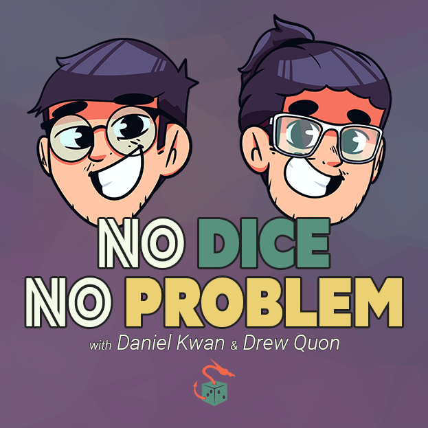No Dice, No Problem #16: Daniel & Drew Become Anime Fanboys
