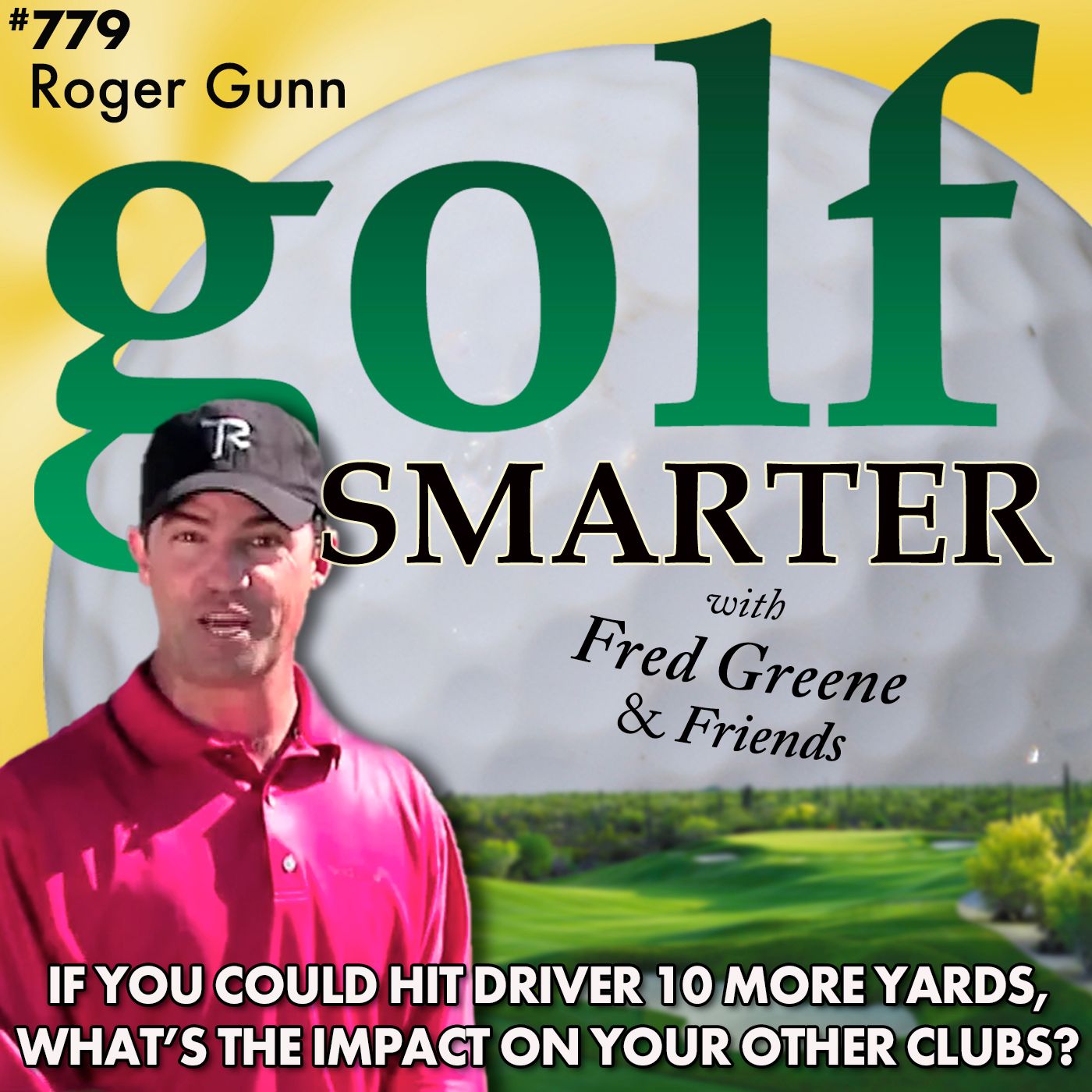 If You Could Get 10 More Yards with Your Driver, What’s the Impact on the Rest of Your Clubs? episode artwork
