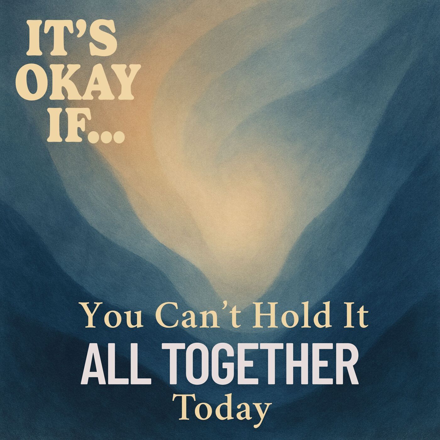 In Case You Need This: Can't Hold It All Together Today? It's Okay If You Need to Fall Apart episode artwork