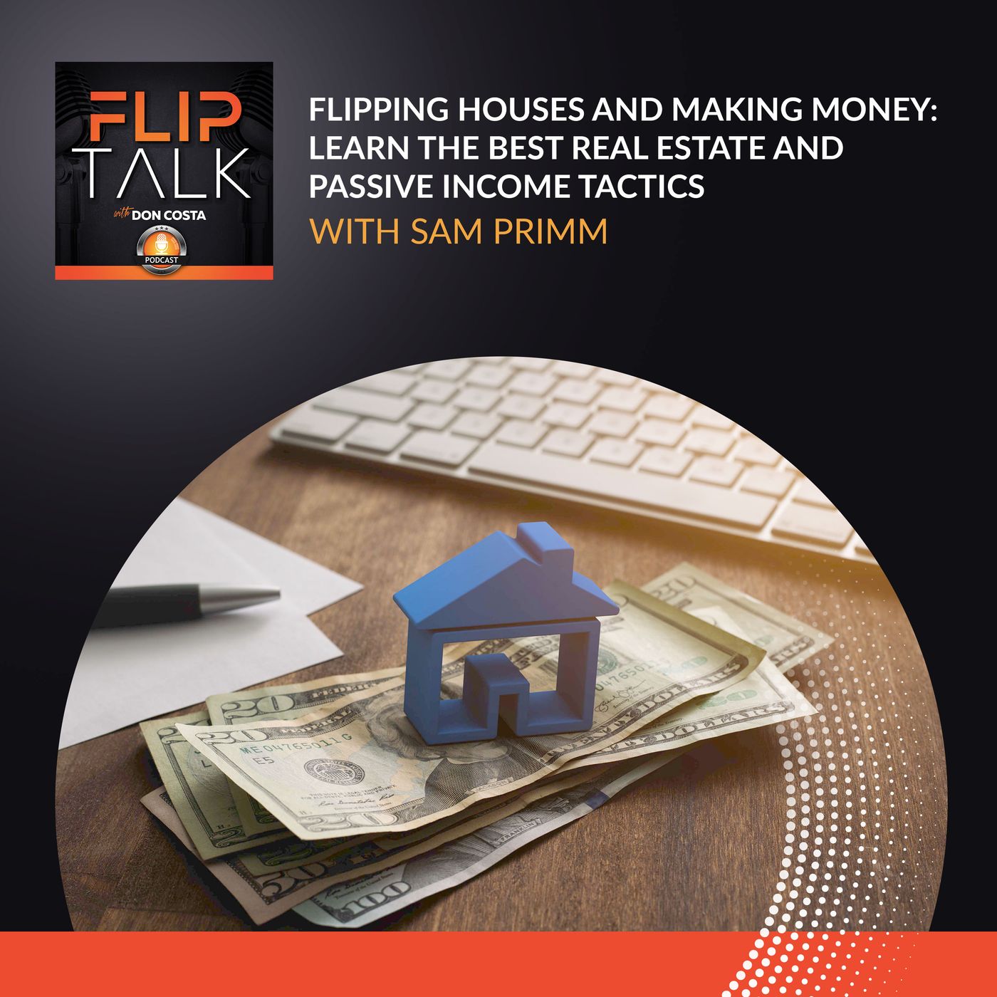 Flipping Houses And Making Money: Learn The Best Real Estate And Passive Income Tactics With Sam Primm episode artwork