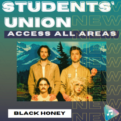 Black Honey - Students' Union: Access All Areas episode artwork