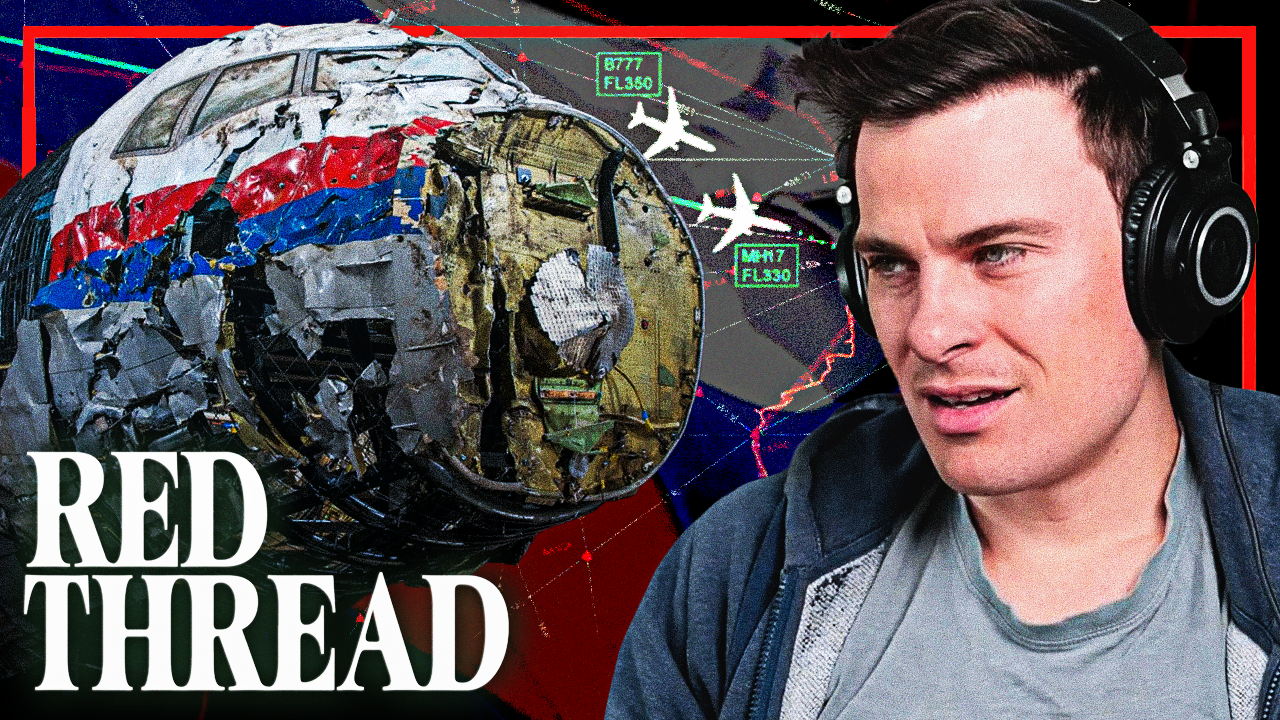 Did Russia REALLY Shoot Down MH17? | Red Thread