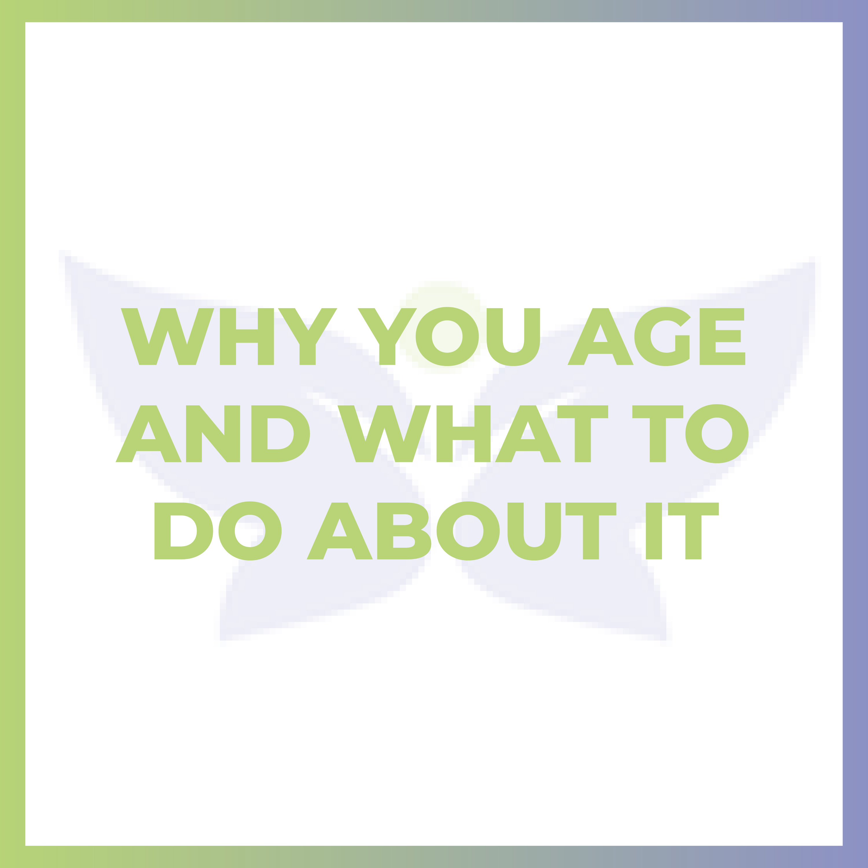Why You Age And What To Do About It