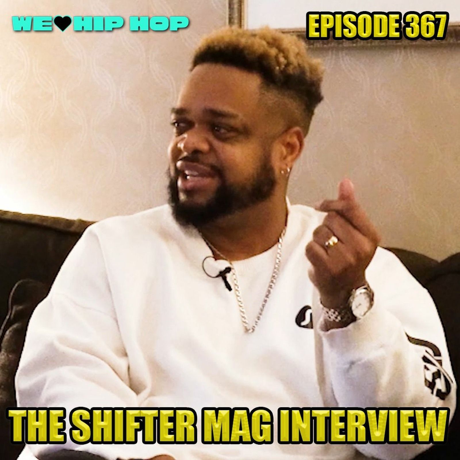 Episode 367 | The Shifter Magazine Interview | We Love Hip Hop Podcast episode artwork
