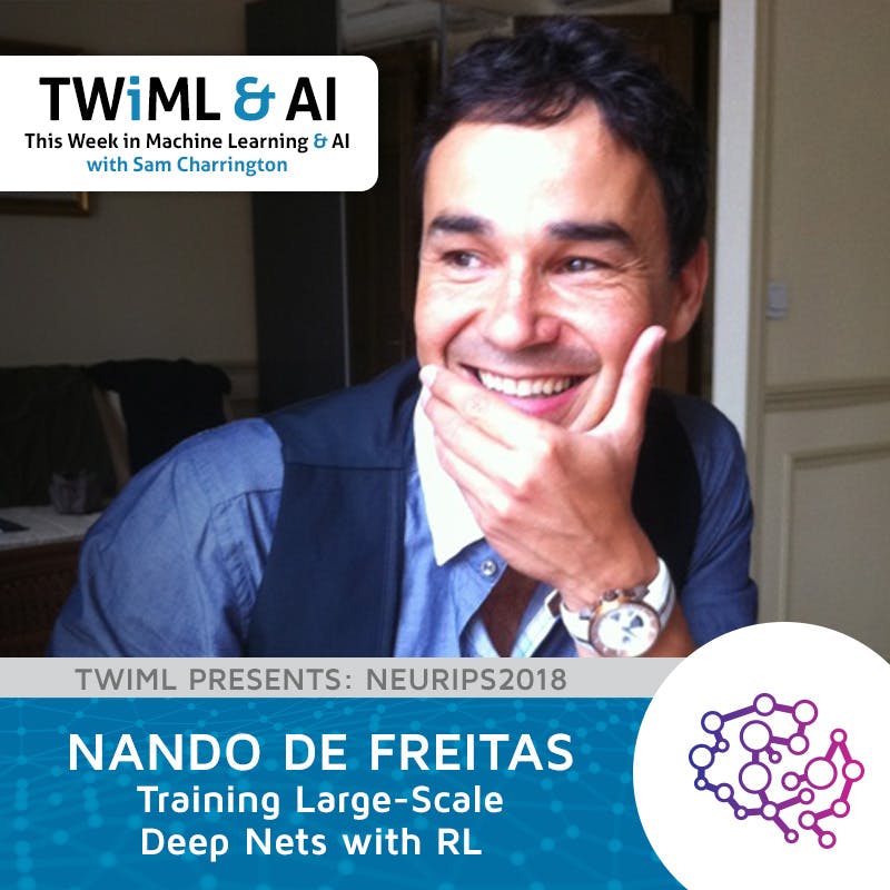 Training Large-Scale Deep Nets with RL with Nando de Freitas - TWiML Talk #213