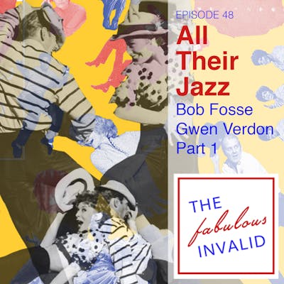 Episode: 48: Bob Fosse and Gwen Verdon: All Their Jazz
