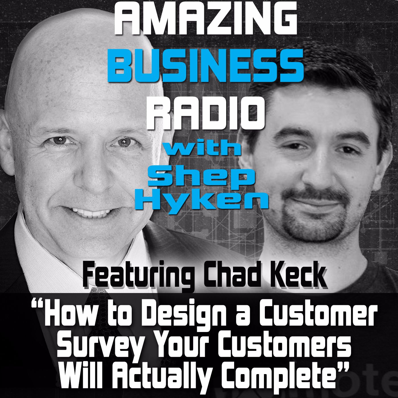 Chad Keck Discusses How to Design a Customer Survey Your Customers Will Actually Complete