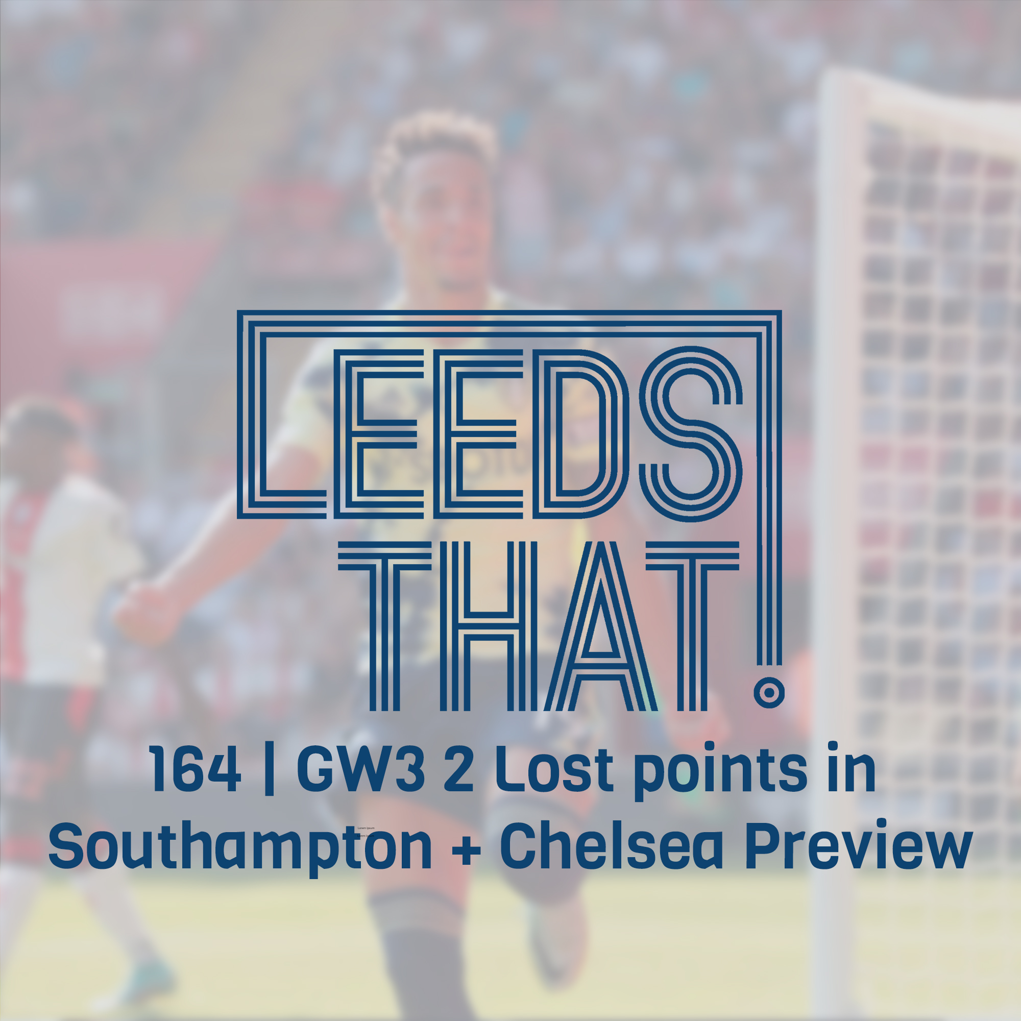164 | GW3 2 Lost points in Southampton + Chelsea Preview episode artwork