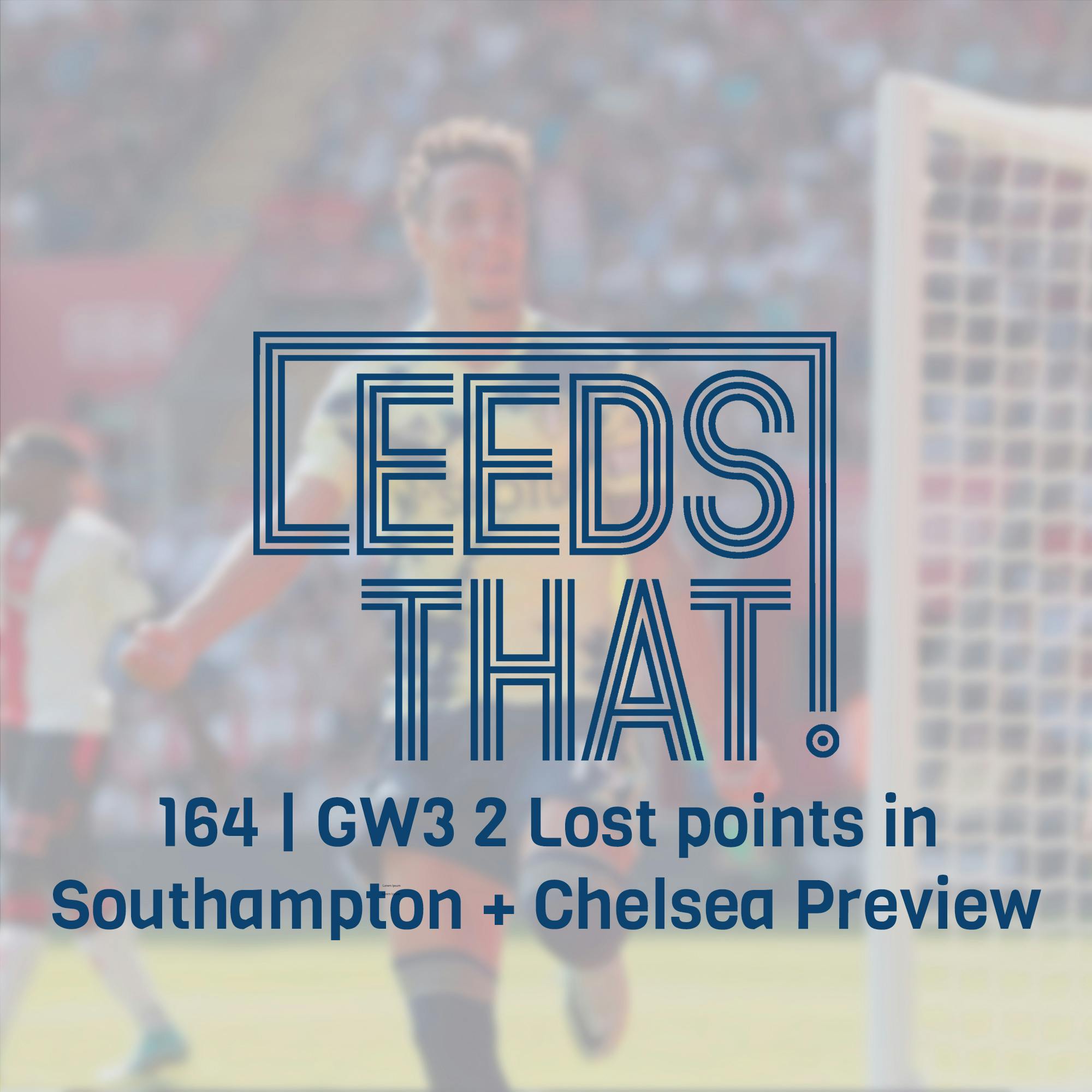 164 | GW3 2 Lost points in Southampton + Chelsea Preview