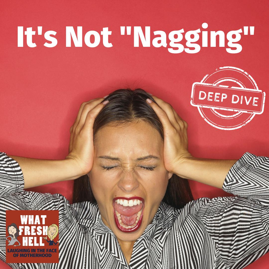 DEEP DIVE: It’s Not ”Nagging”