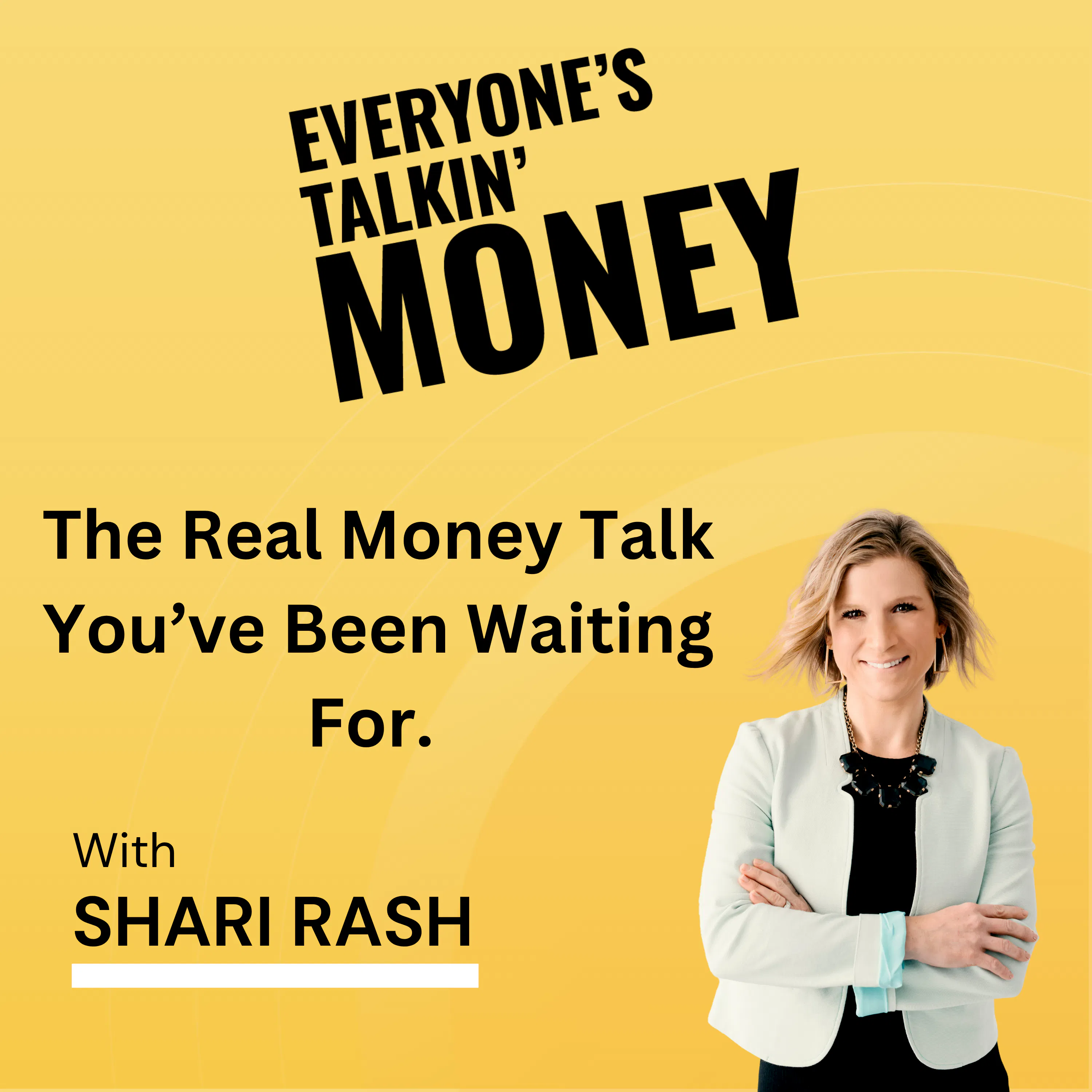 Everyone’s Talkin’ Money: The Real Money Talk You’ve Been Waiting For Episode cover