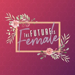 The Future is Female