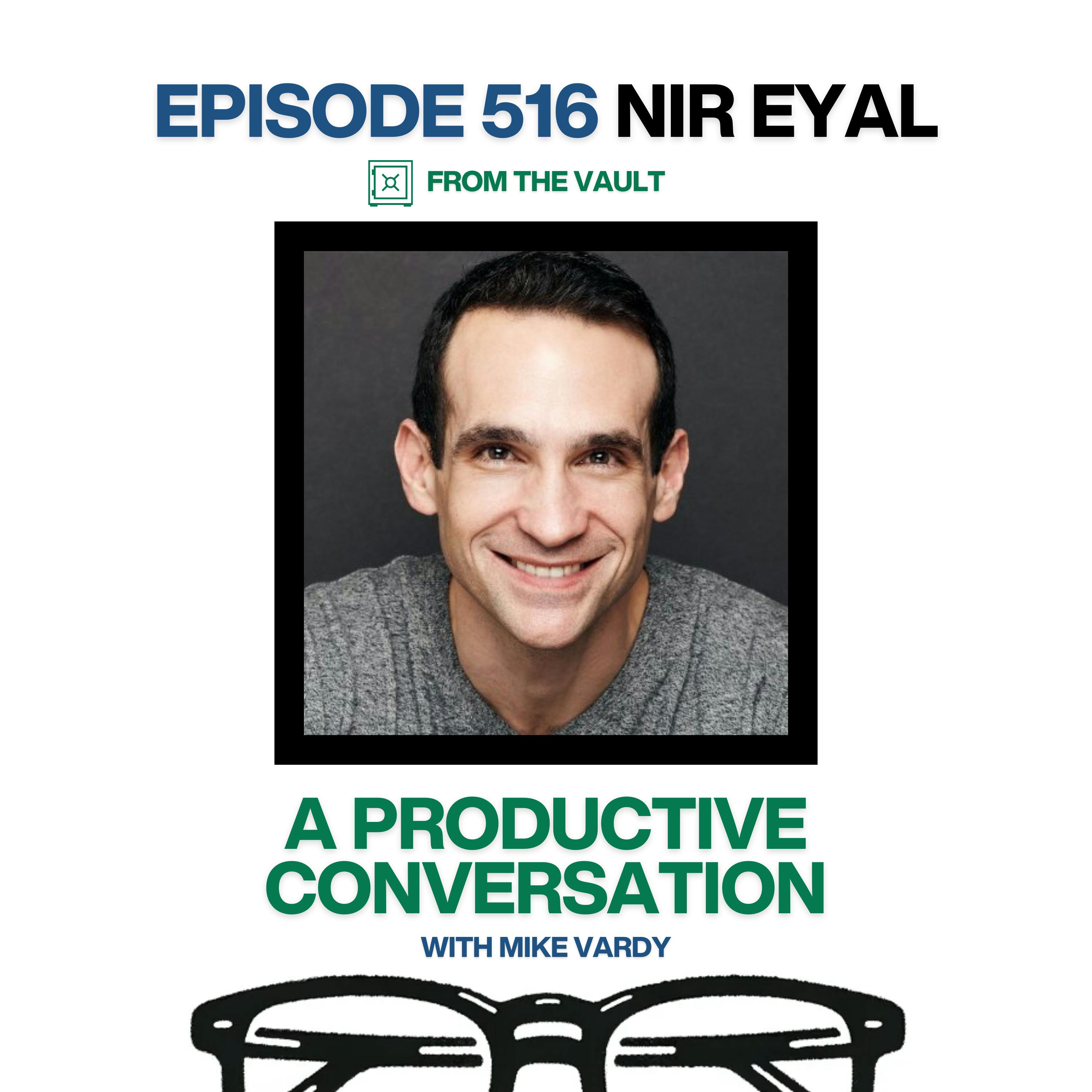 FROM THE VAULT: Nir Eyal Talks About Mastering Focus By Being Indistractable