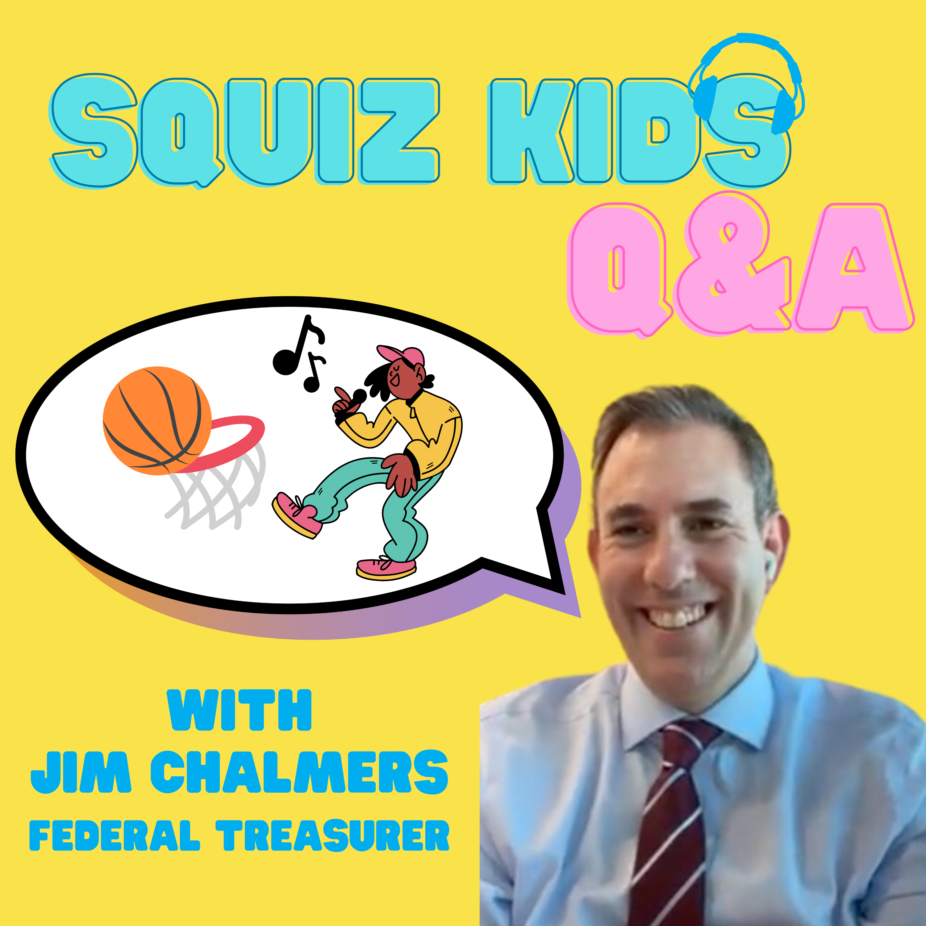 Jim Chalmers, Federal Treasurer - Squiz Kids Q+A