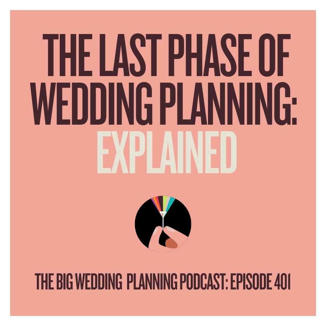 #401 The Last Phase of Wedding Planning Explained