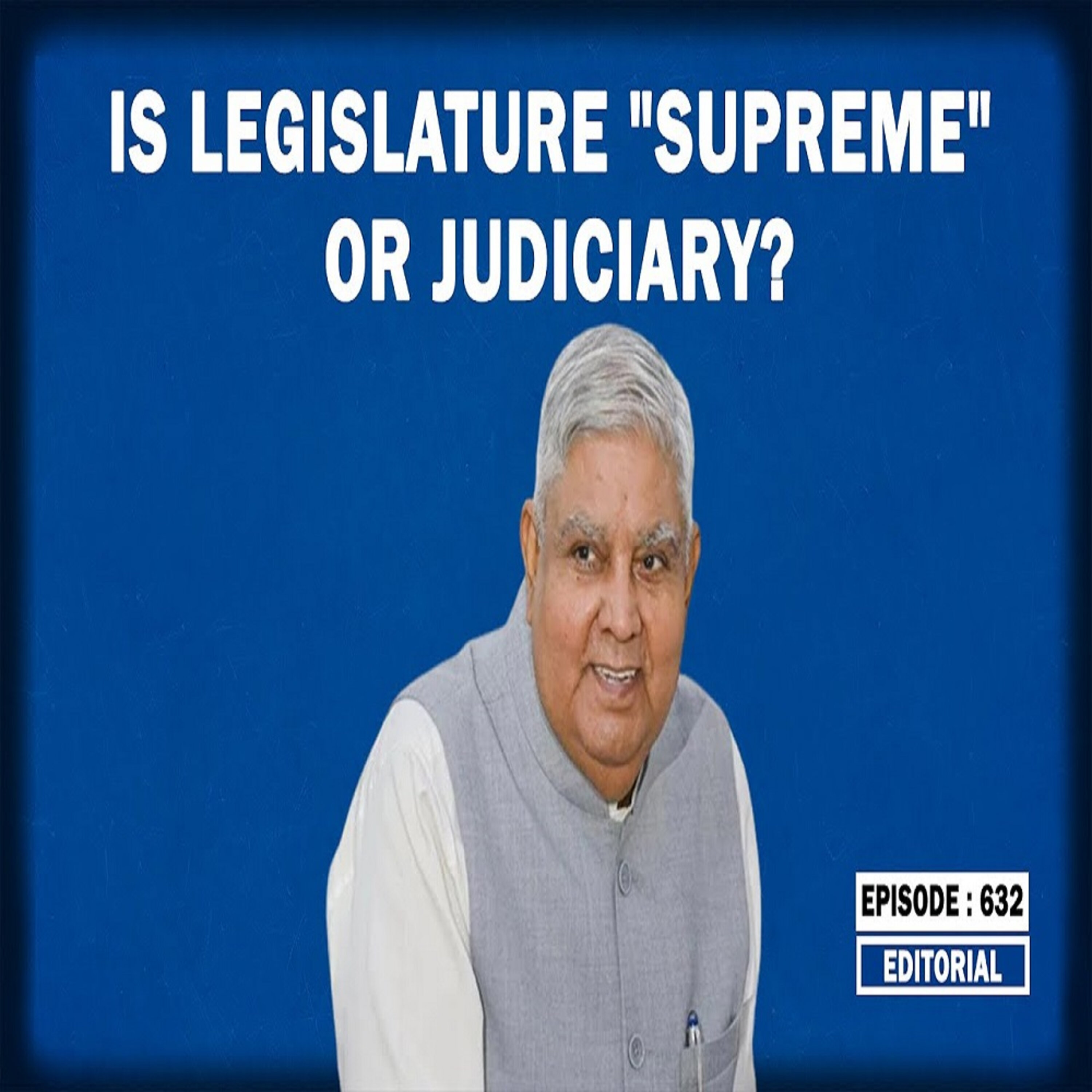 Editorial with Sujit Nair: Is Legislature "Supreme" Or Judiciary? episode artwork