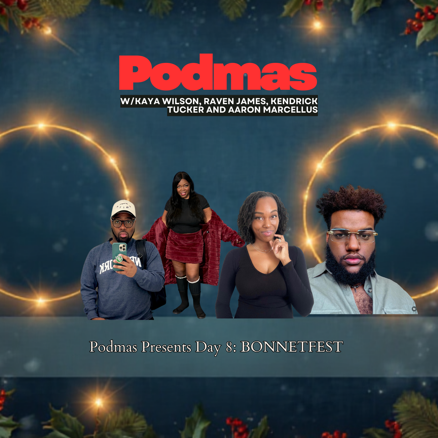 Podmas Day 8 Presents: BONNETFEST 4.0 (Raven, Kaya, Kendrick and Aaron)