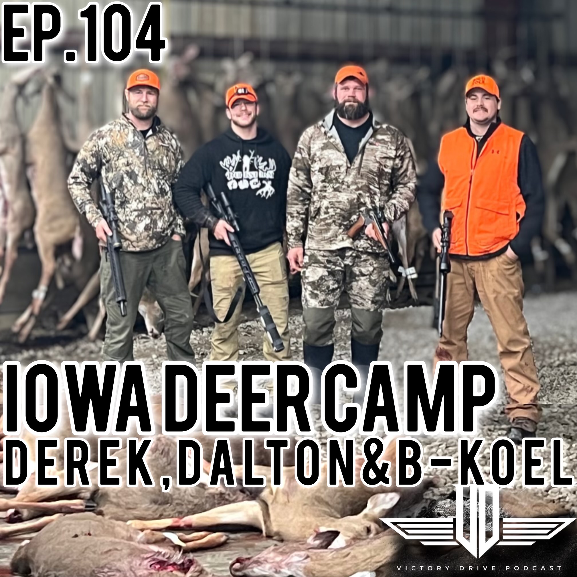 104 Iowa Deer Camp - Derek, Dalton, and B-Koel episode artwork