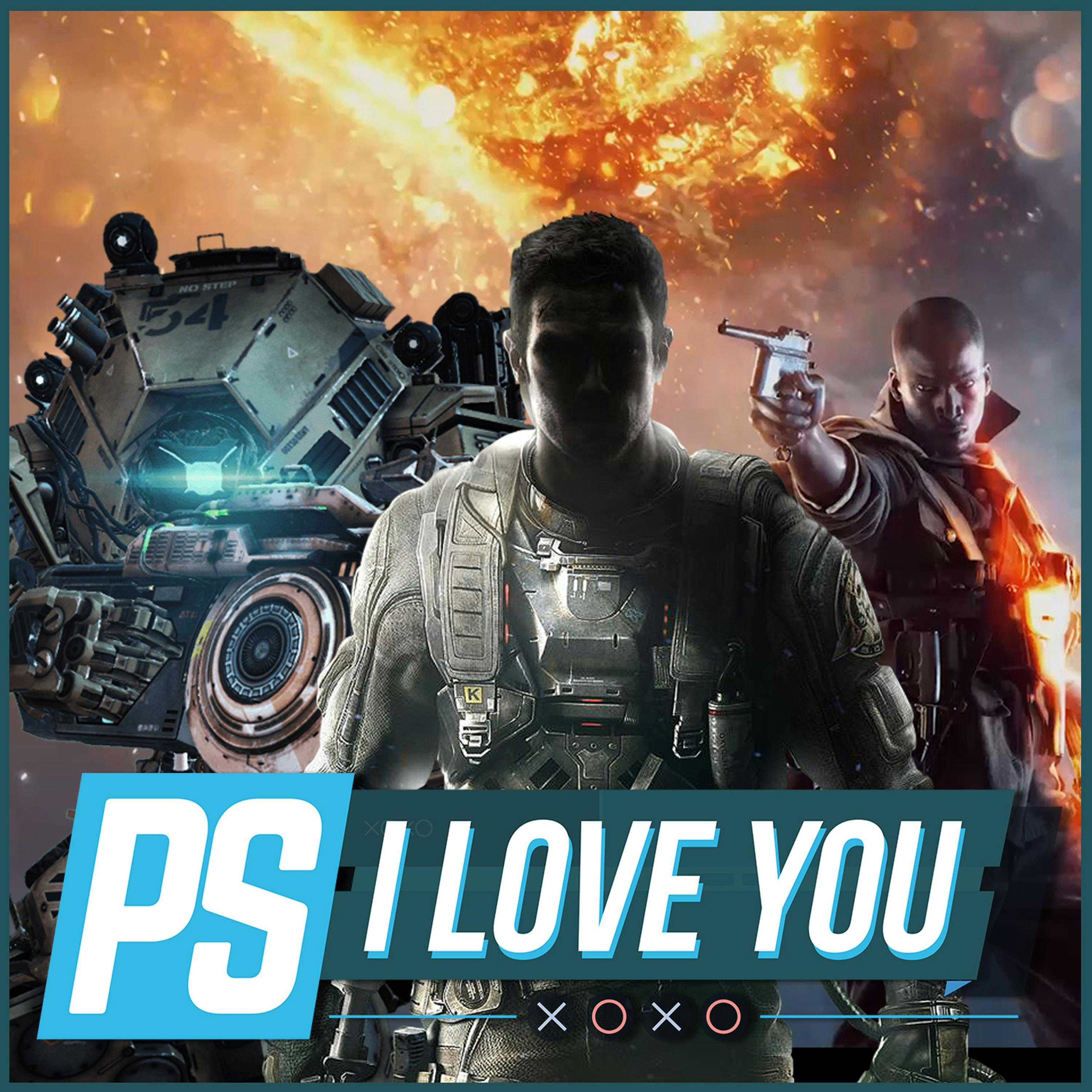 Battlefield 1 v. Call of Duty v. Titanfall 2 - PS I Love You XOXO Ep. 59