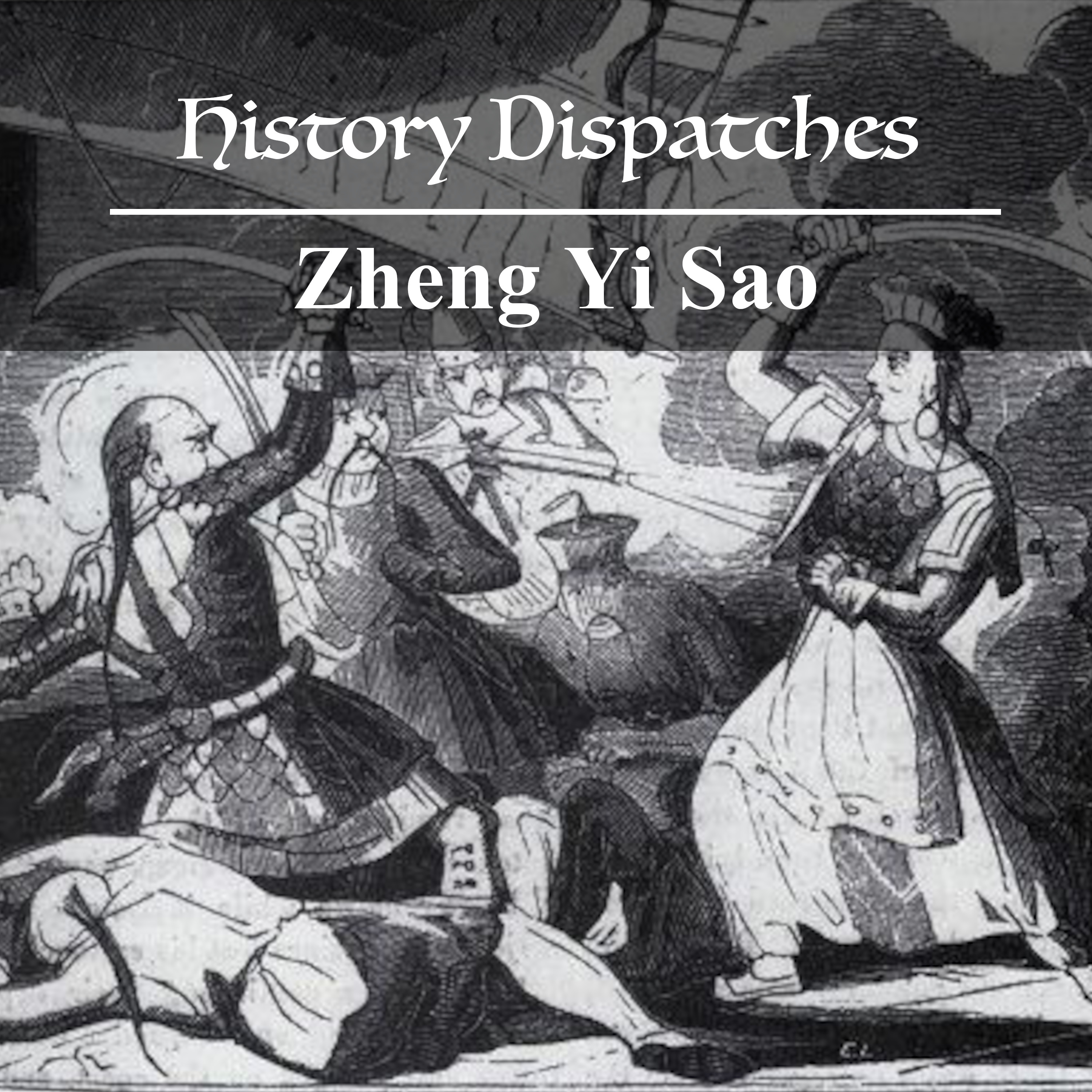 Zheng Yi Sao - the Pirate Queen of Southeast Asia