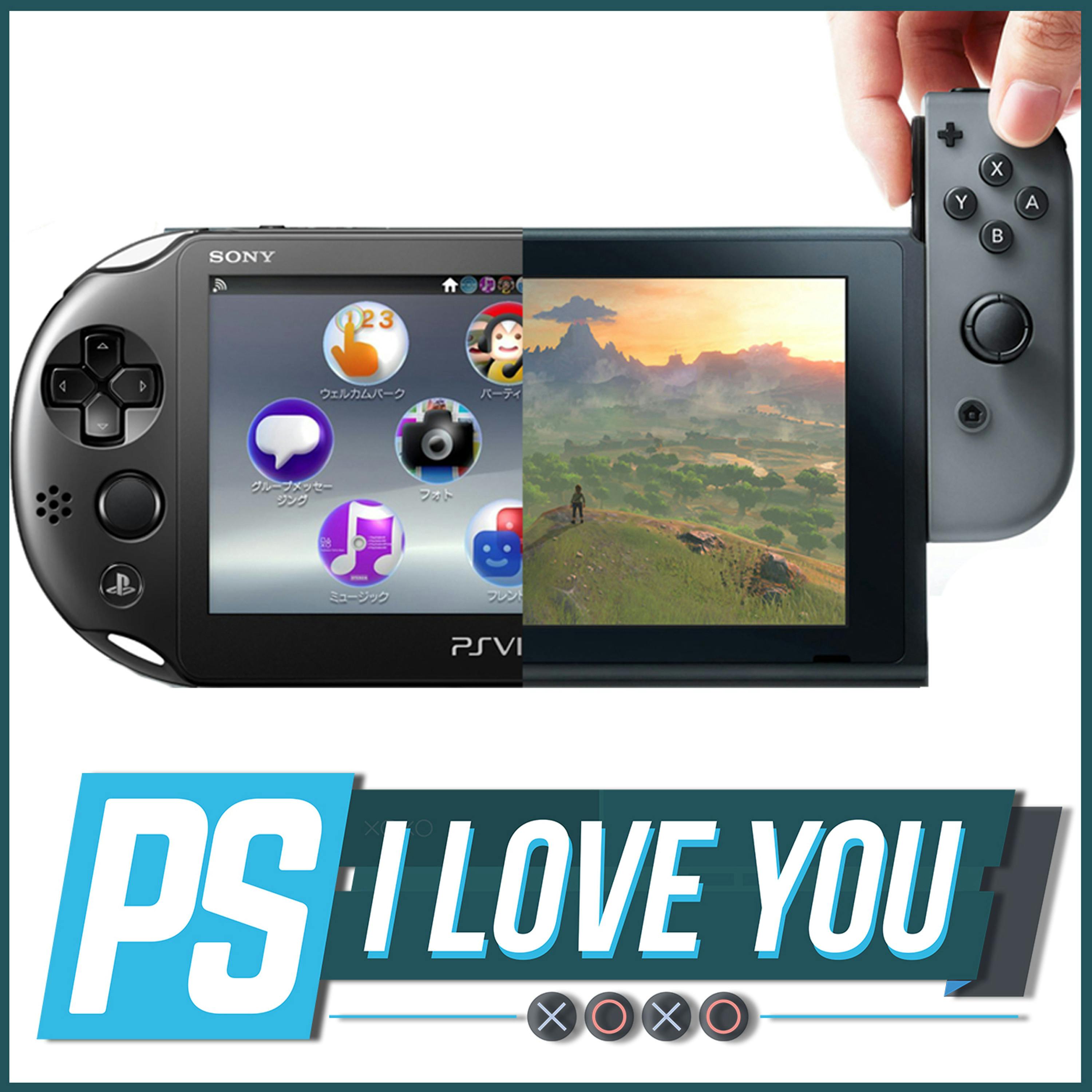 Nintendo Switch vs. PlayStation Vita - PS I Love You XOXO Ep. 58