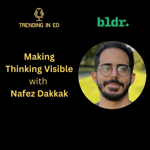 Making Thinking Visible with Nafez Dakkak