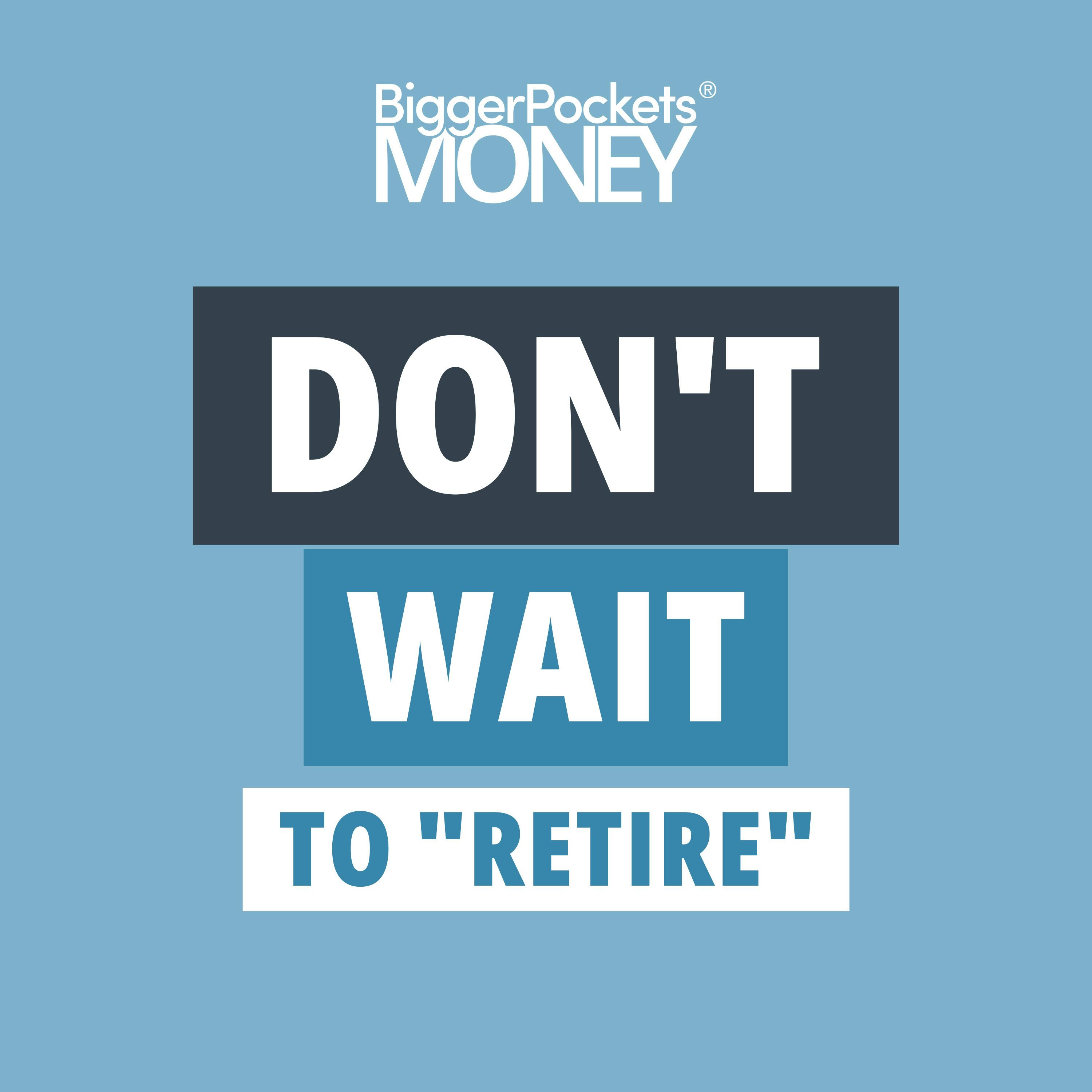 415: Finance Friday: How to Achieve Your “Dream Life” Decades Before Retirement