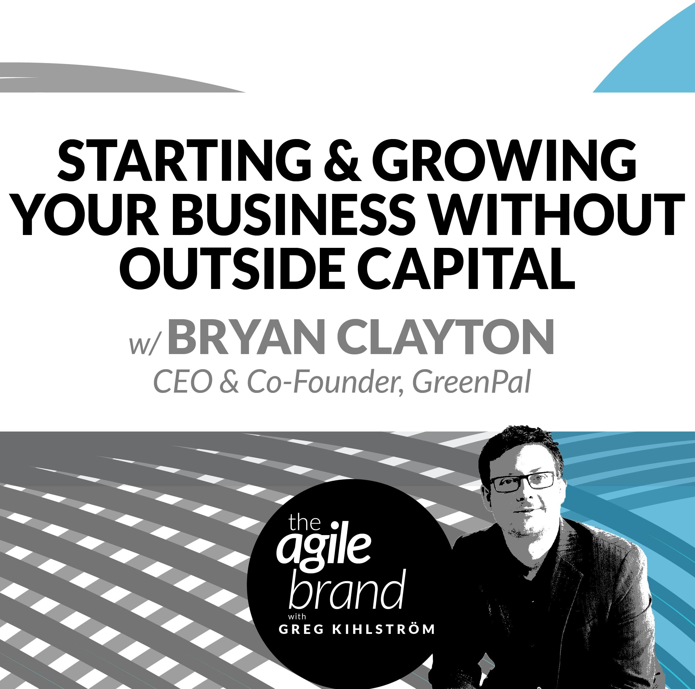 Starting and Growing a Business Without Outside Capital with Bryan Clayton of GreenPal