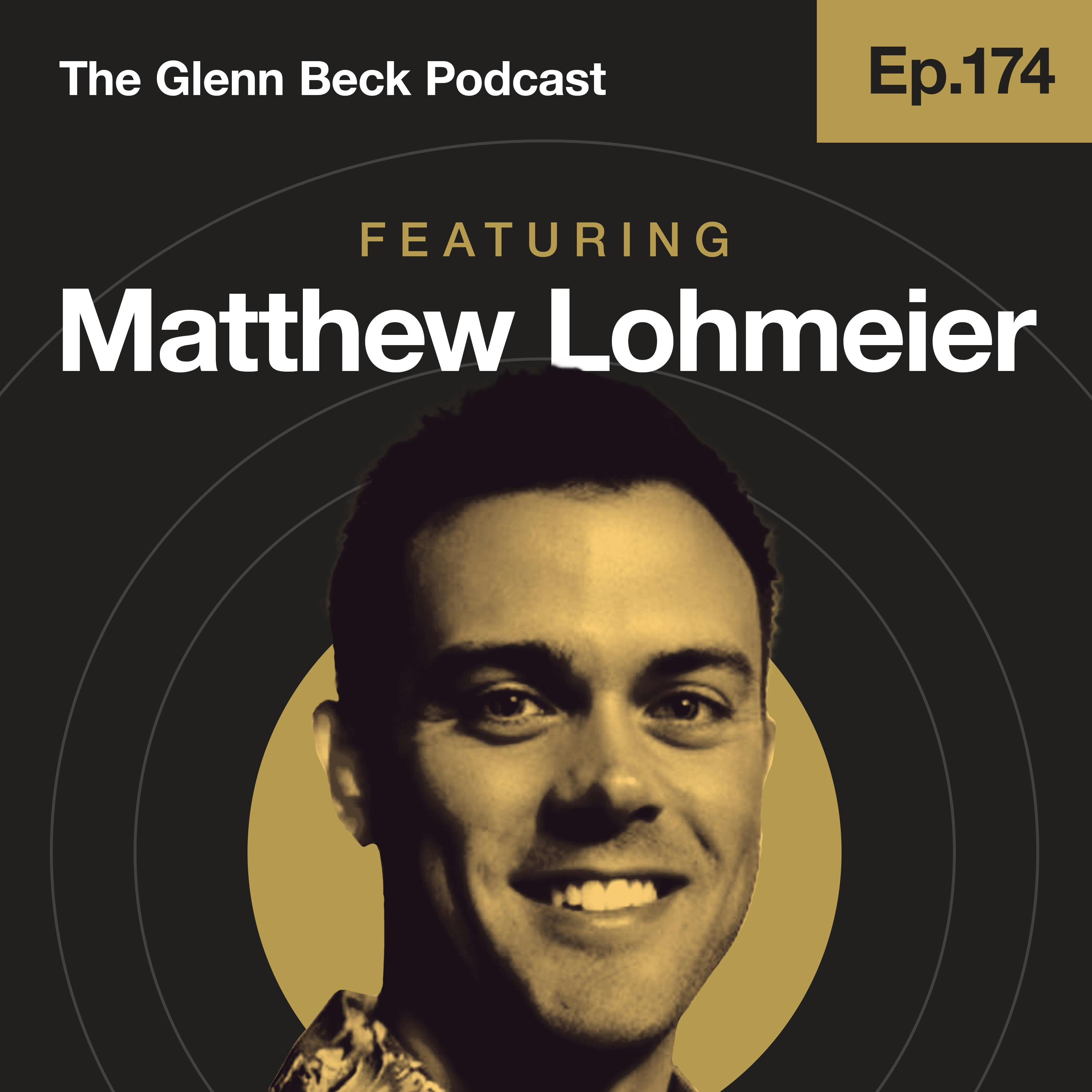Ep 174 | Is Our Military CAPABLE of Fighting WW III? Space Force Vet’s Grave Warning | Matthew Lohmeier | The Glenn Beck Podcast