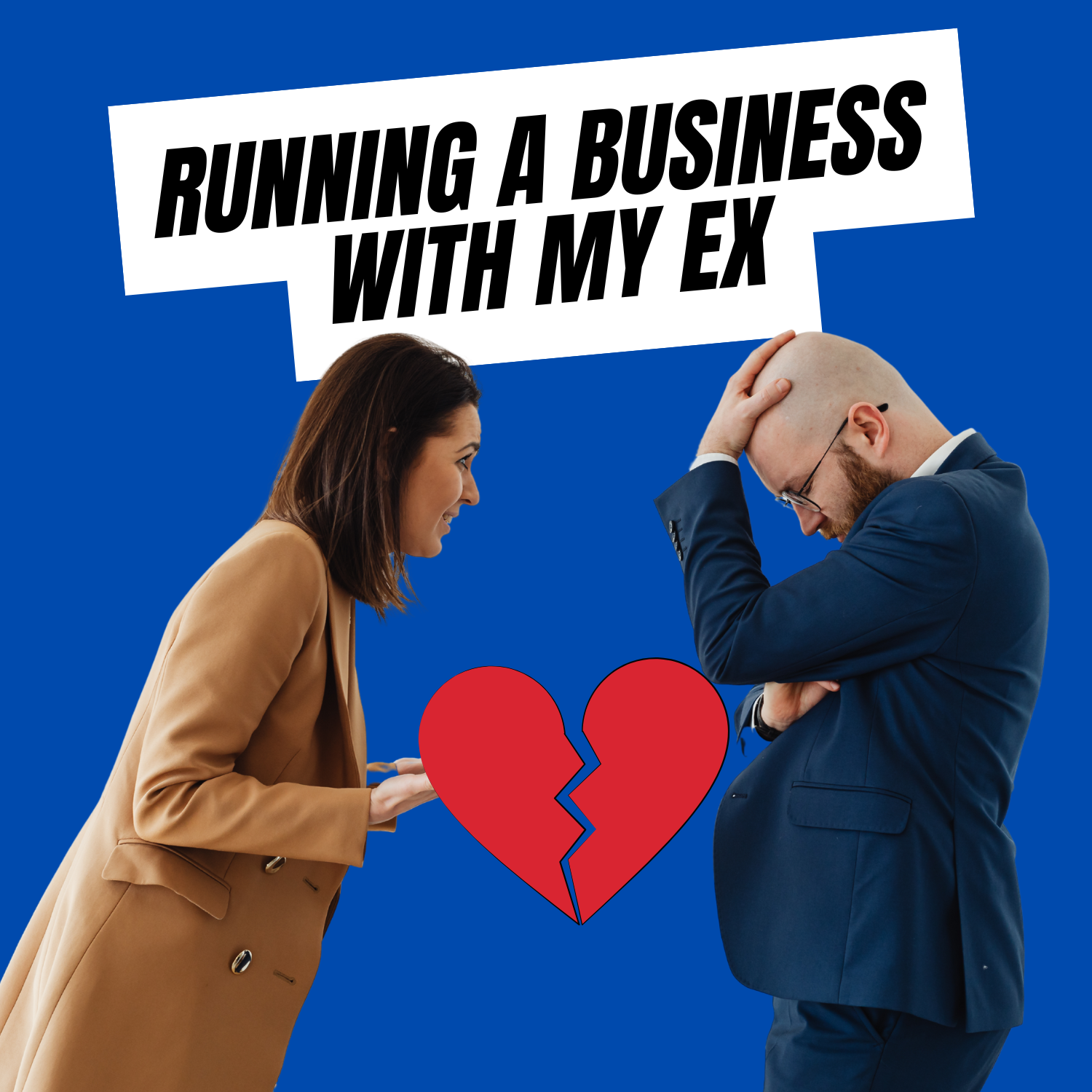 “I’m Running a Business With My Ex. HELP!”