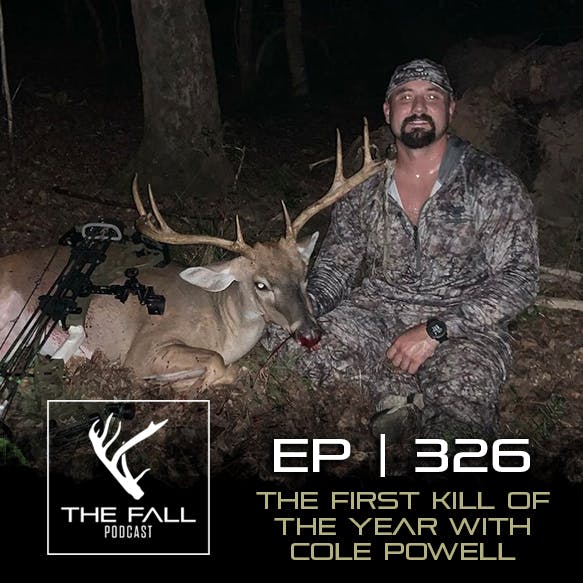 EP 326 | The first kill of the year with Cole Powell
