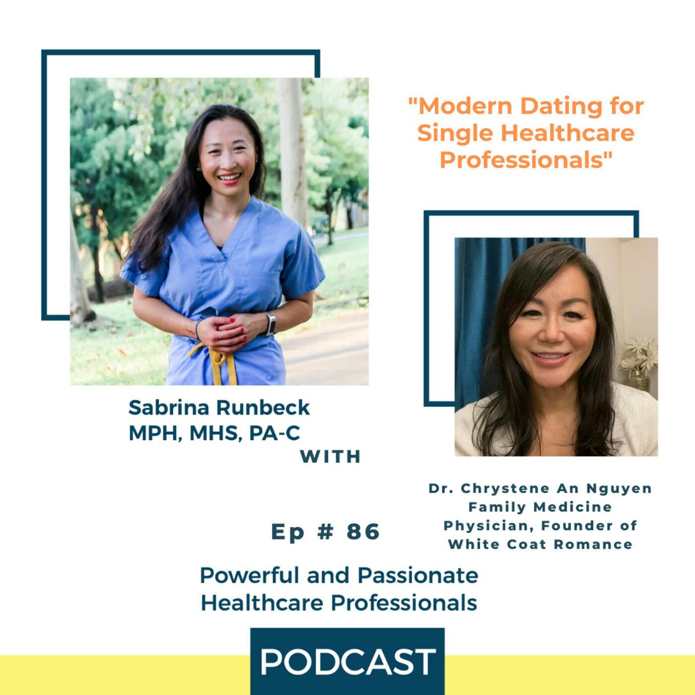 Ep 86 – Modern Dating for Single Healthcare Professionals with Dr. Chrystene An Nguyen