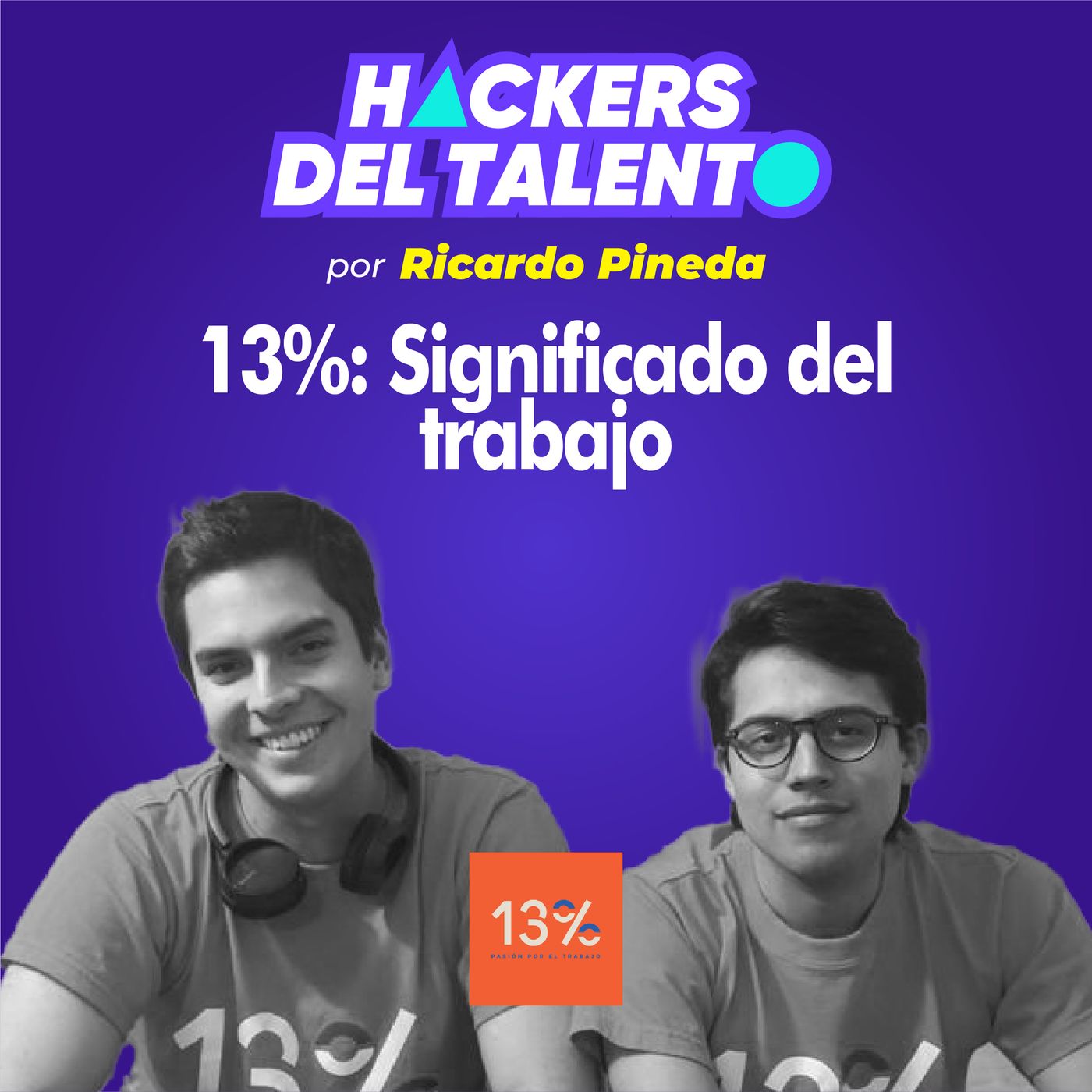 277. 13% Significado del trabajo - Andrés Acevedo y Nicolás Pinzón (13%) episode artwork