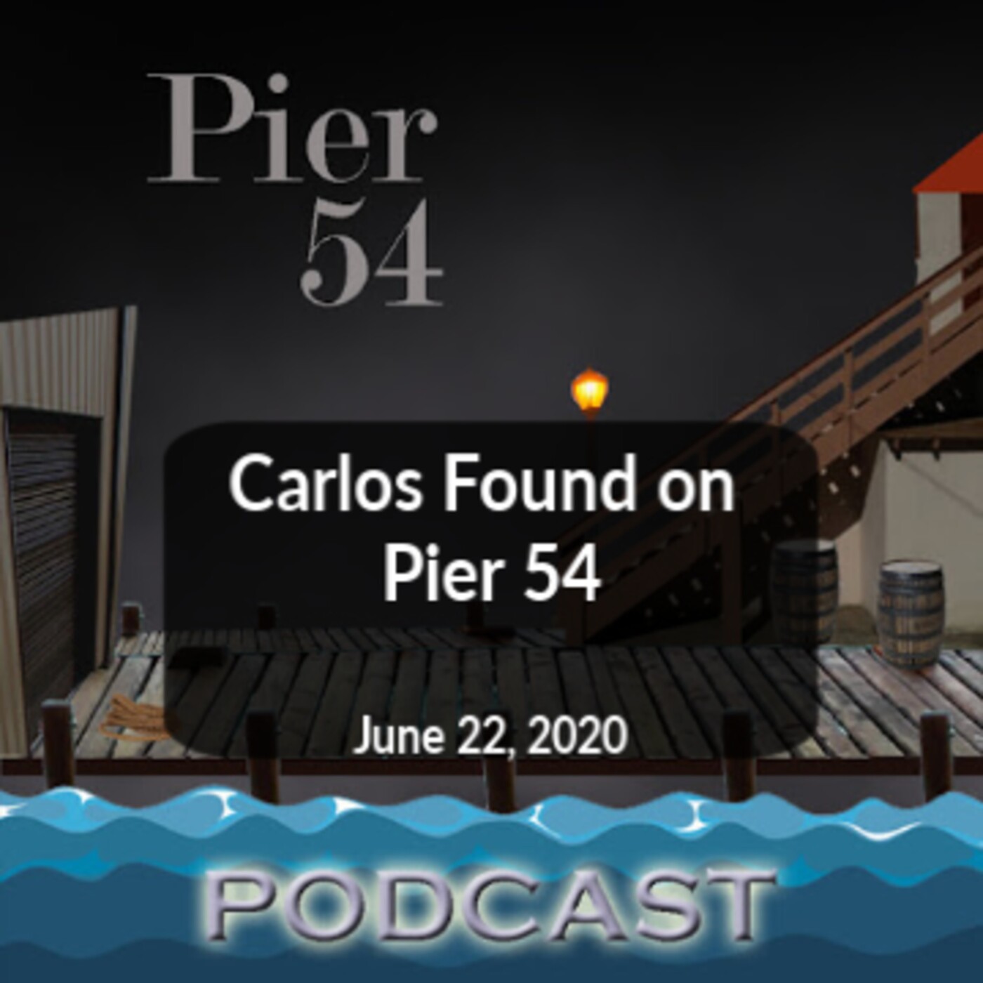 Carlos Found on Pier 54 6/22/2020 episode artwork