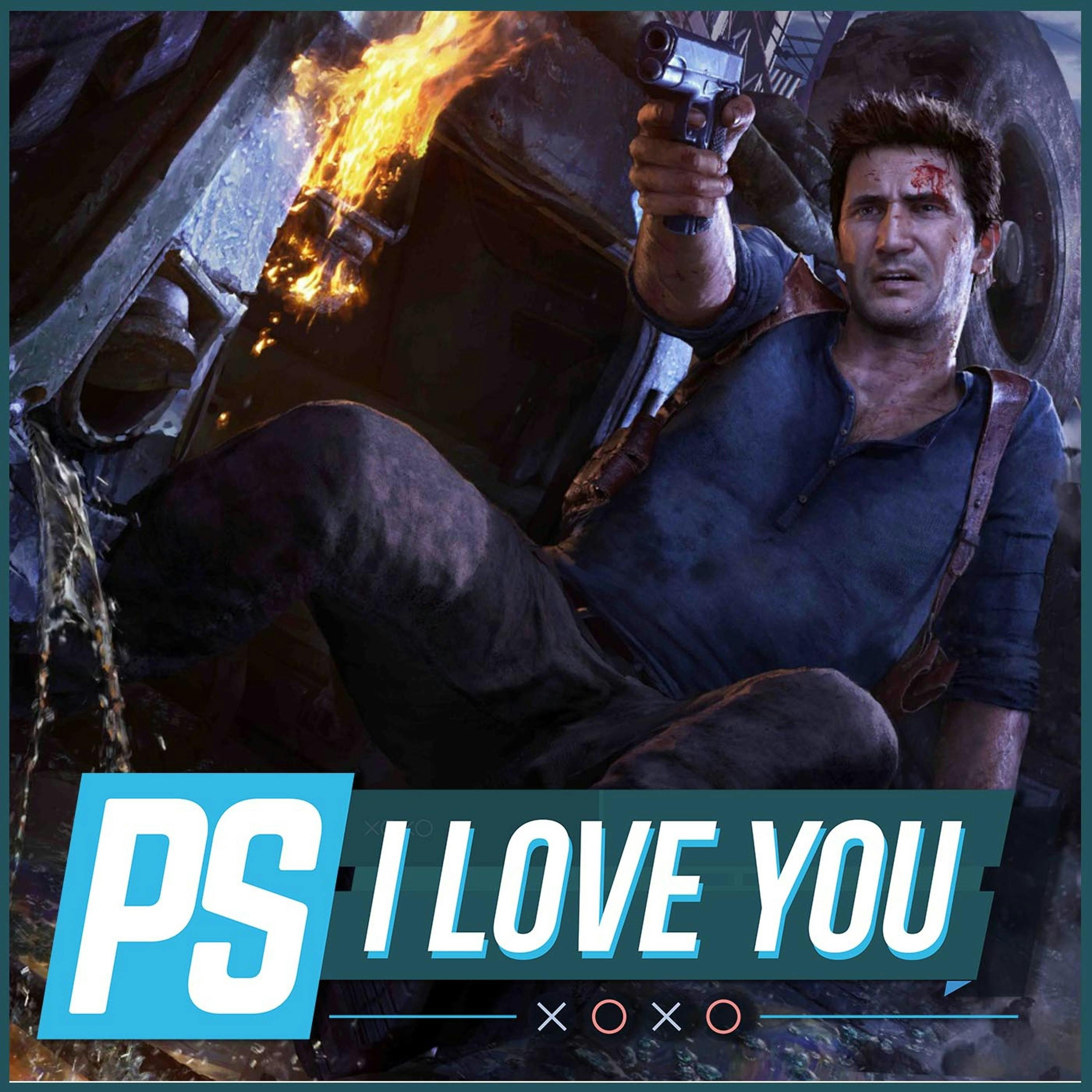 Was Uncharted Worth It? - PS I Love You XOXO Ep. 56